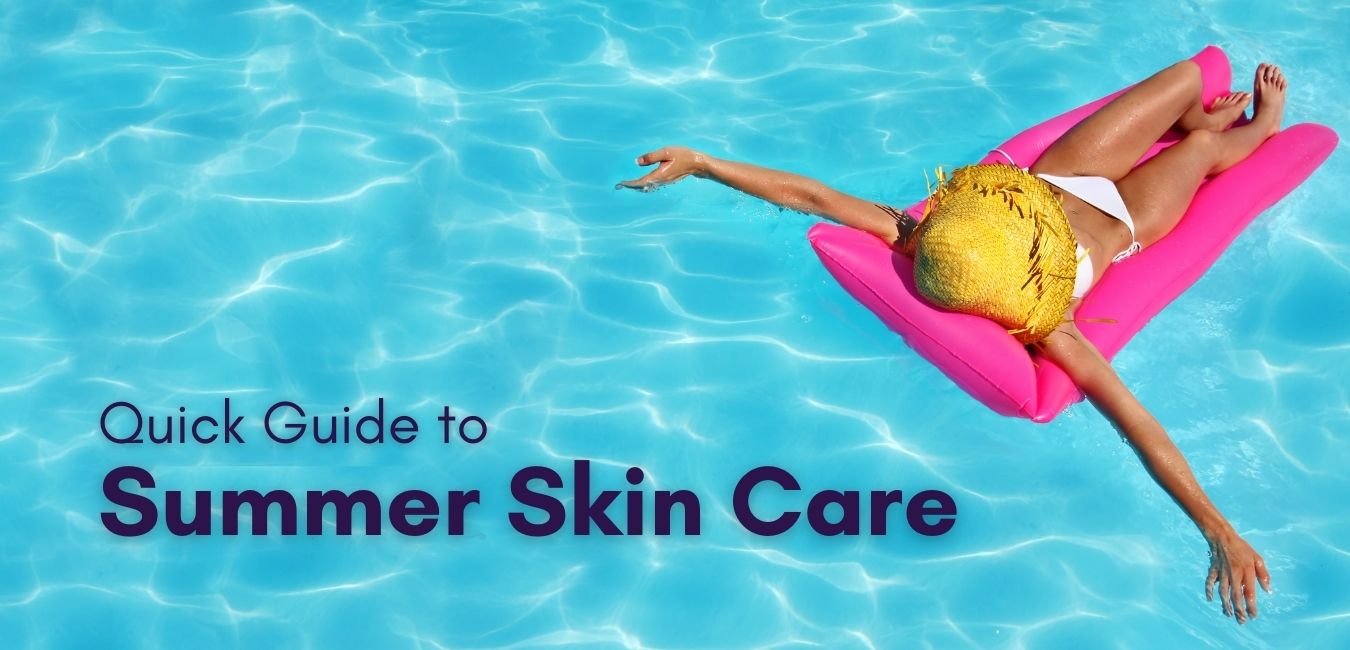A Quick Guide to Summer Skin Care