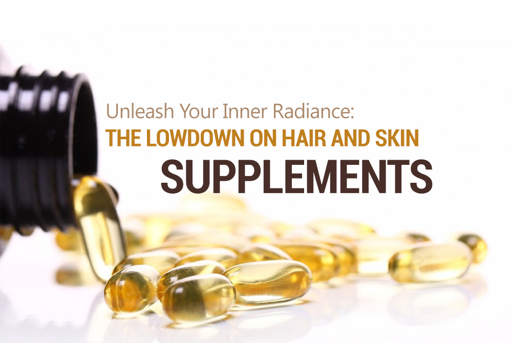 Unleash Your Inner Radiance: The Lowdown on Hair and Skin Supplements